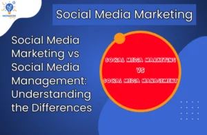 Social Media Marketing vs Social Media Management Understanding the Differences